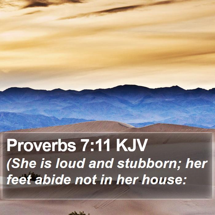 Proverbs 7:11 KJV Bible Study