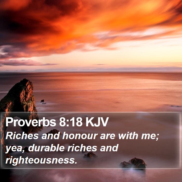 Proverbs 8:18 KJV Bible Study