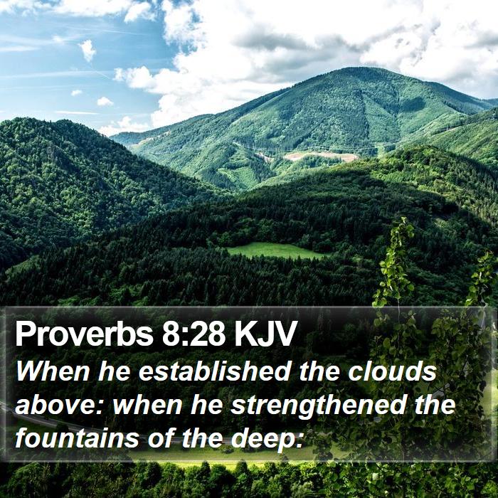 Proverbs 8:28 KJV Bible Study