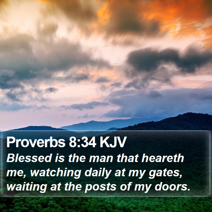 Proverbs 8:34 KJV Bible Study