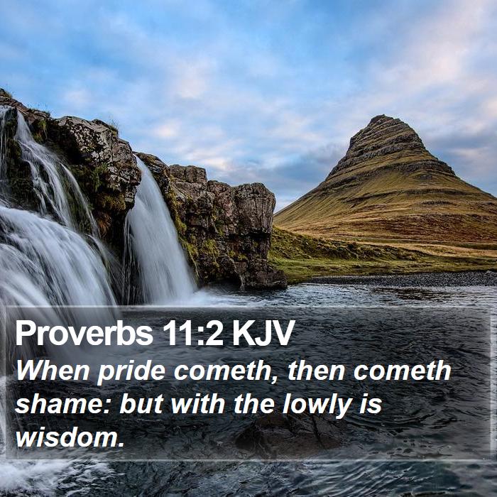 Proverbs 11:2 KJV Bible Study