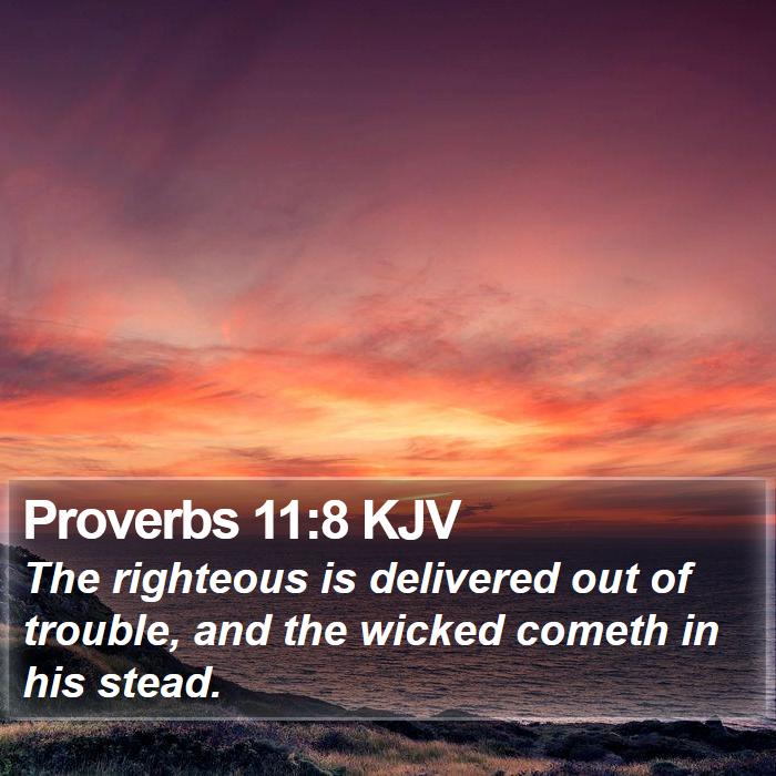 Proverbs 11:8 KJV Bible Study