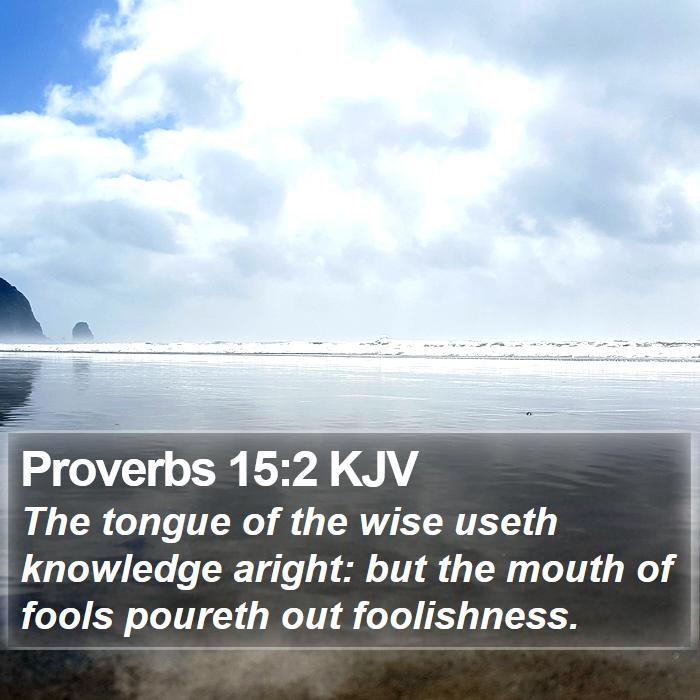 Proverbs 15:2 KJV Bible Study