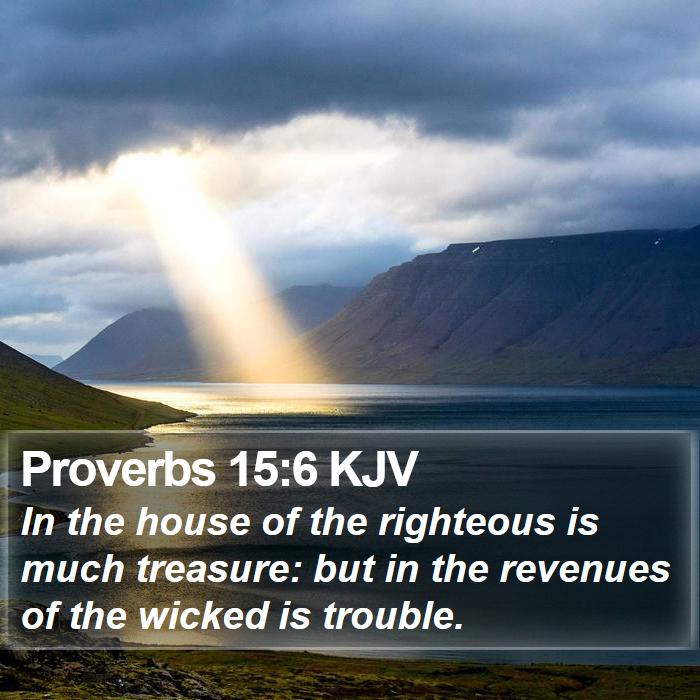 Proverbs 15:6 KJV Bible Study