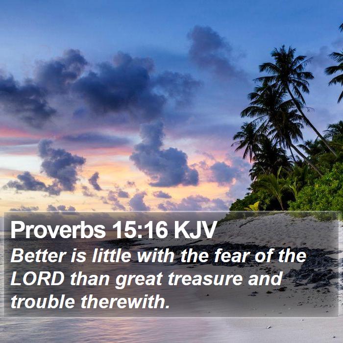 Proverbs 15:16 KJV Bible Study