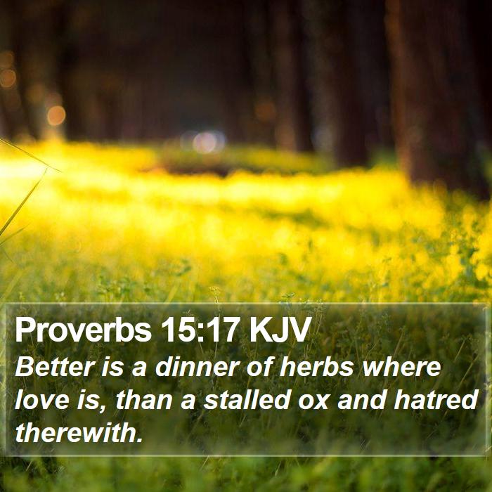 Proverbs 15:17 KJV Bible Study