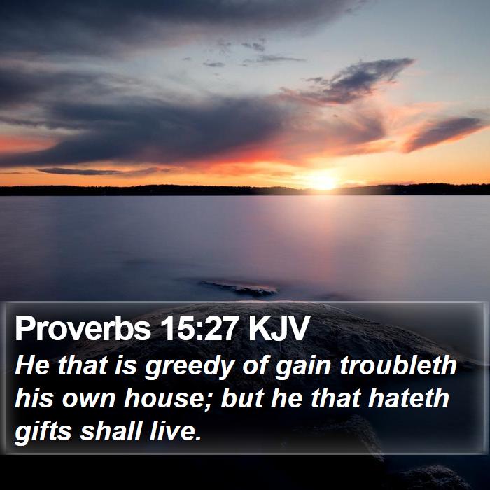 Proverbs 15:27 KJV Bible Study