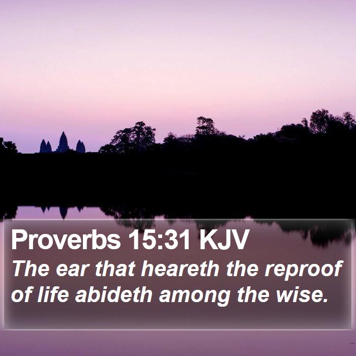 Proverbs 15:31 KJV Bible Study