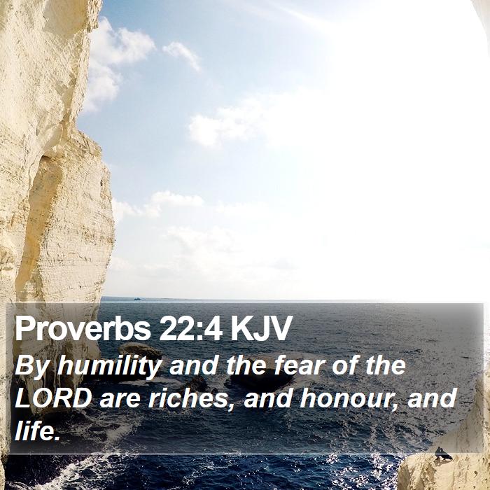 Proverbs 22:4 KJV Bible Study