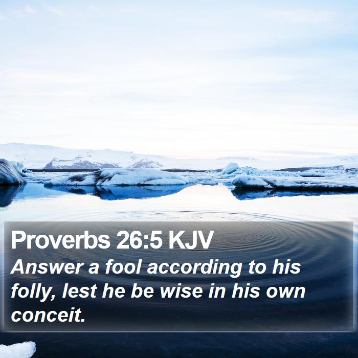 Proverbs 26:5 KJV Bible Study