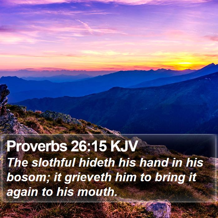 Proverbs 26:15 KJV Bible Study