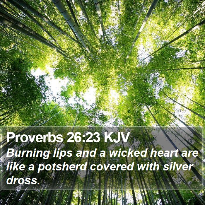 Proverbs 26:23 KJV Bible Study