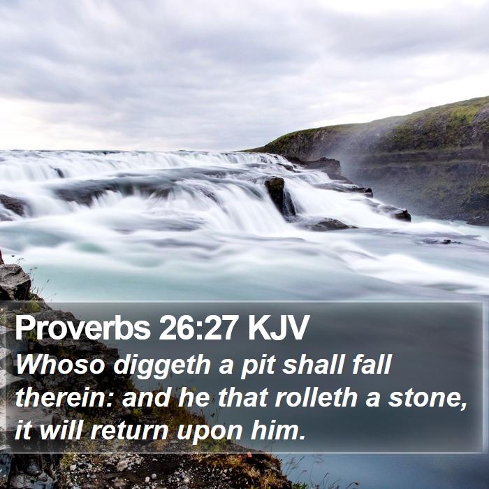 Proverbs 26:27 KJV Bible Study