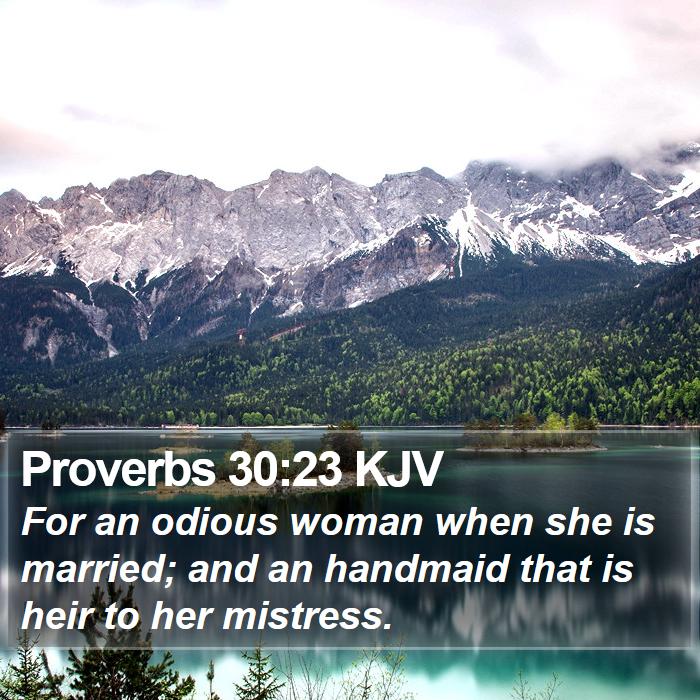 Proverbs 30:23 KJV Bible Study