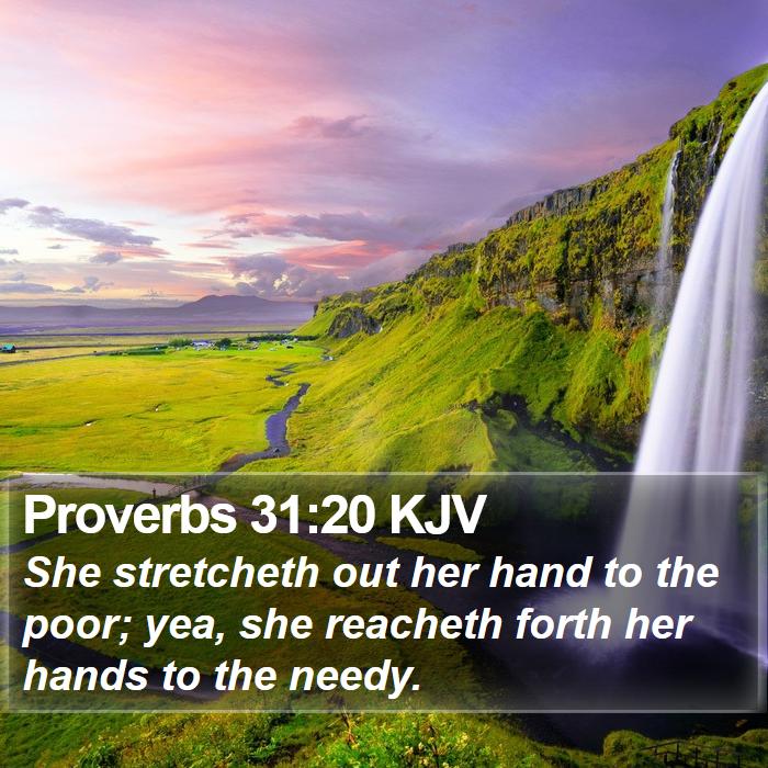 Proverbs 31:20 KJV Bible Study