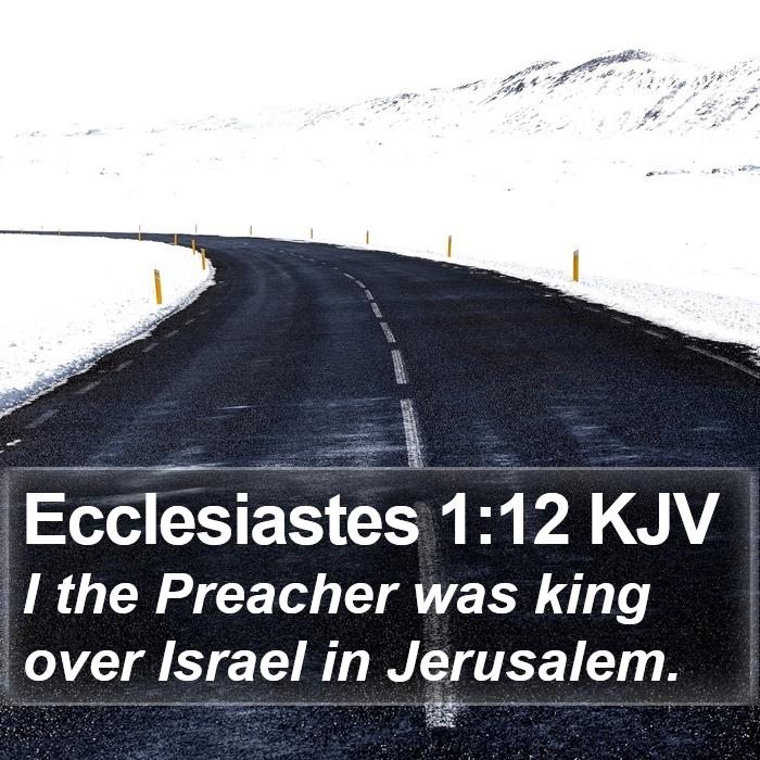 Ecclesiastes 1:12 KJV Bible Study