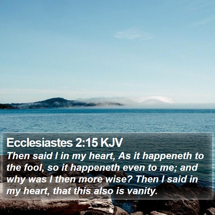 Ecclesiastes 2:15 KJV Bible Study