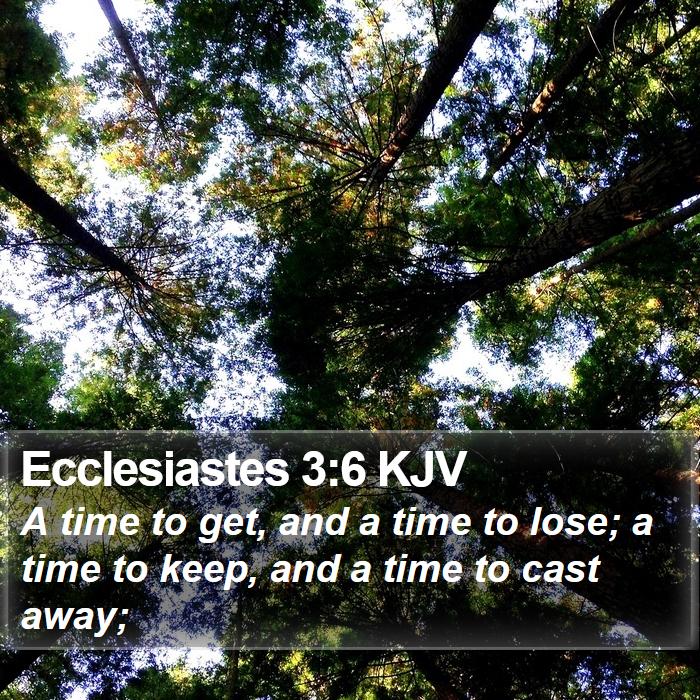 Ecclesiastes 3:6 KJV Bible Study