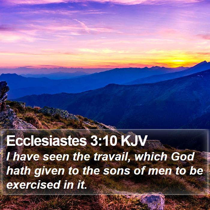 Ecclesiastes 3:10 KJV Bible Study