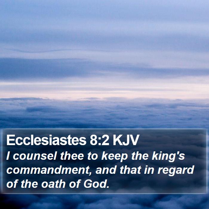 Ecclesiastes 8:2 KJV Bible Study