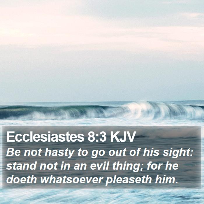 Ecclesiastes 8:3 KJV Bible Study