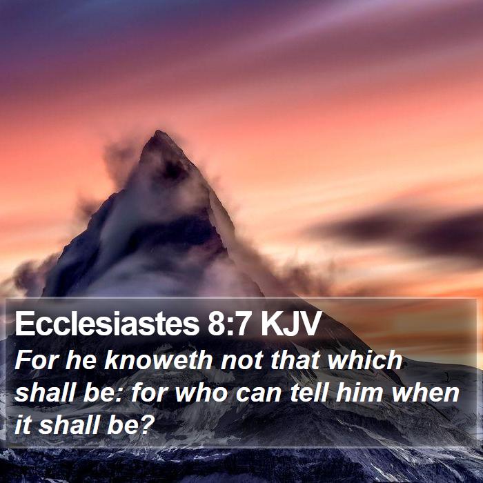 Ecclesiastes 8:7 KJV Bible Study