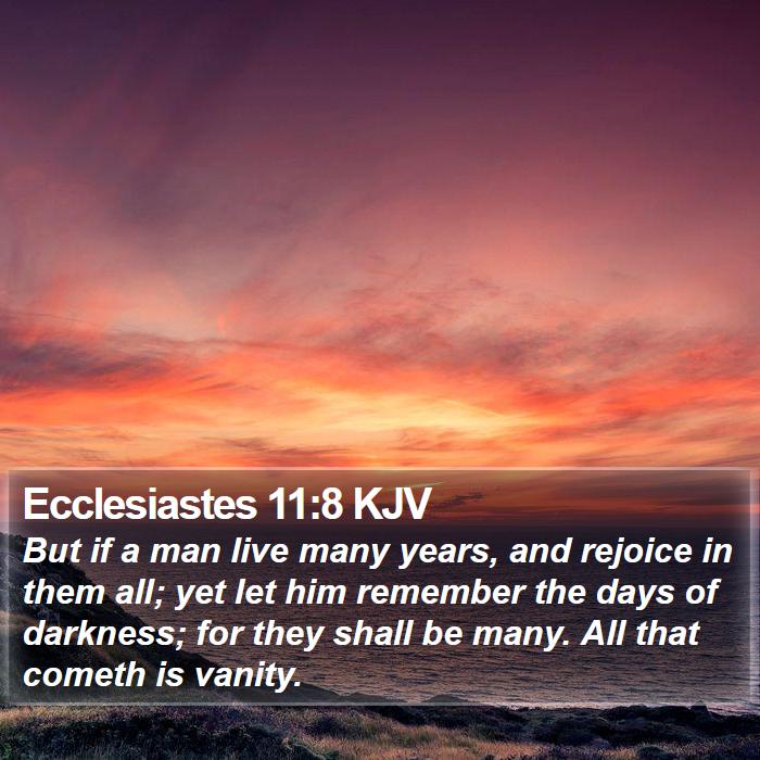 Ecclesiastes 11:8 KJV Bible Study