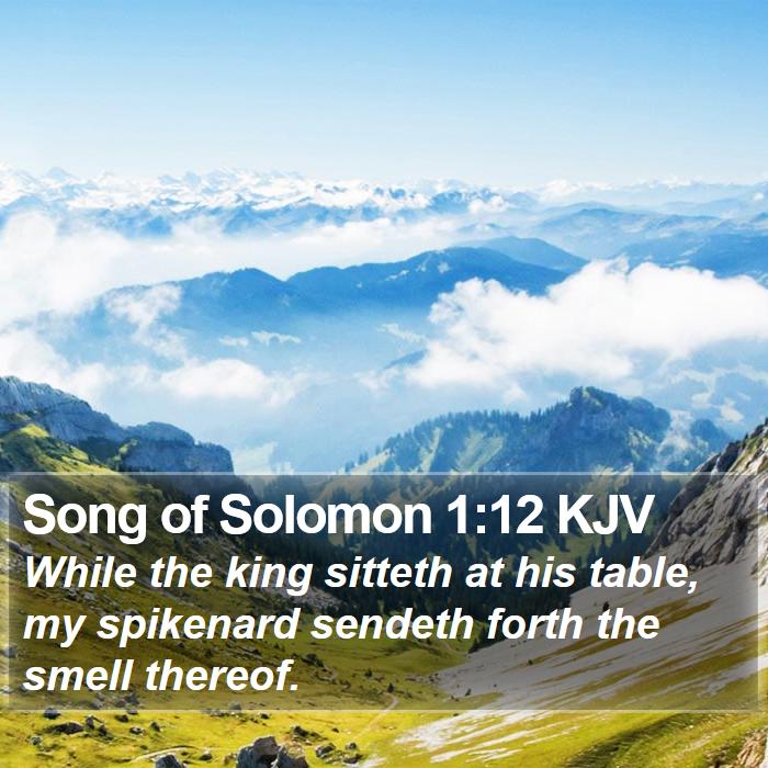 Song of Solomon 1:12 KJV Bible Study