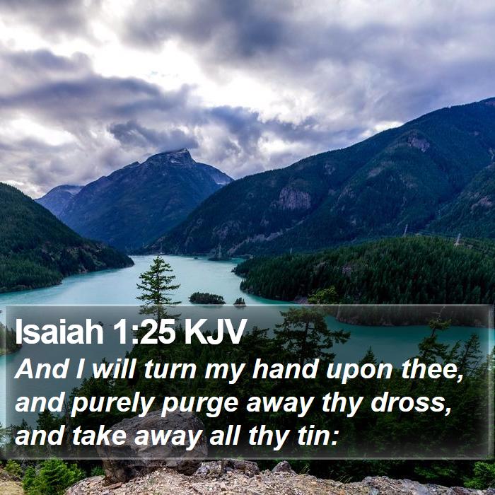 Isaiah 1:25 KJV Bible Study