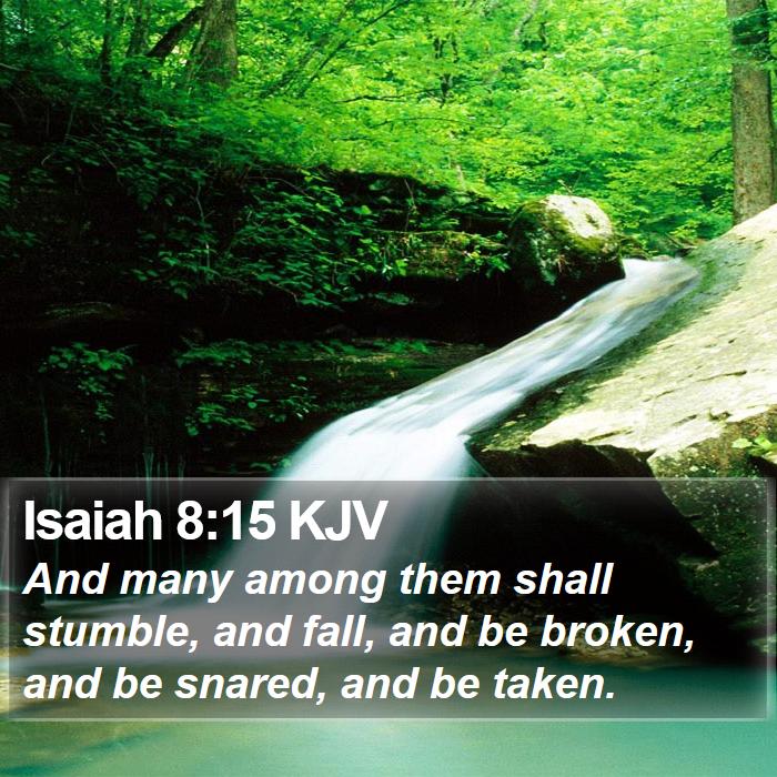 Isaiah 8:15 KJV Bible Study