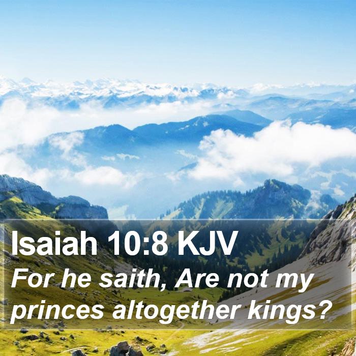 Isaiah 10:8 KJV Bible Study