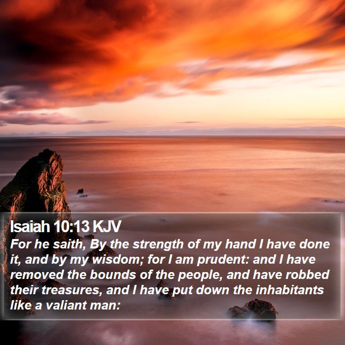 Isaiah 10:13 KJV Bible Study