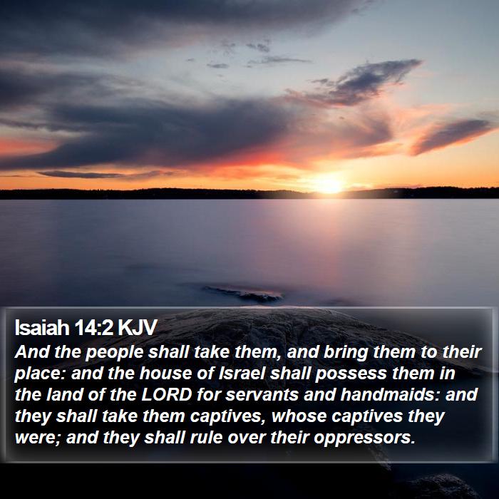 Isaiah 14:2 KJV Bible Study