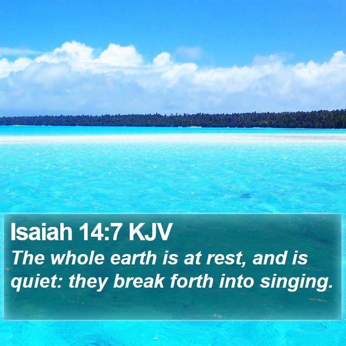 Isaiah 14:7 KJV Bible Study