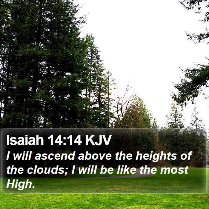 Isaiah 14:14 KJV Bible Study