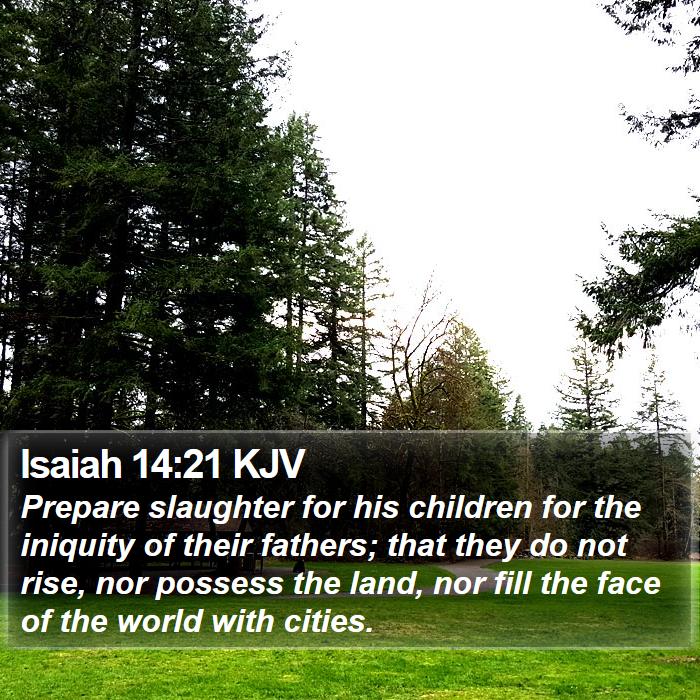 Isaiah 14:21 KJV Bible Study