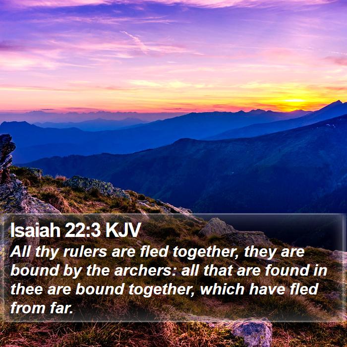 Isaiah 22:3 KJV Bible Study