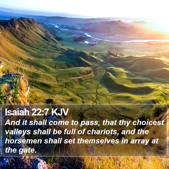 Isaiah 22:7 KJV Bible Study