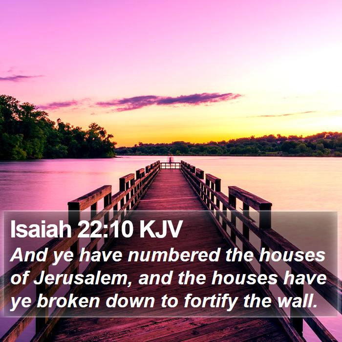 Isaiah 22:10 KJV Bible Study