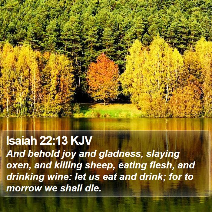 Isaiah 22:13 KJV Bible Study