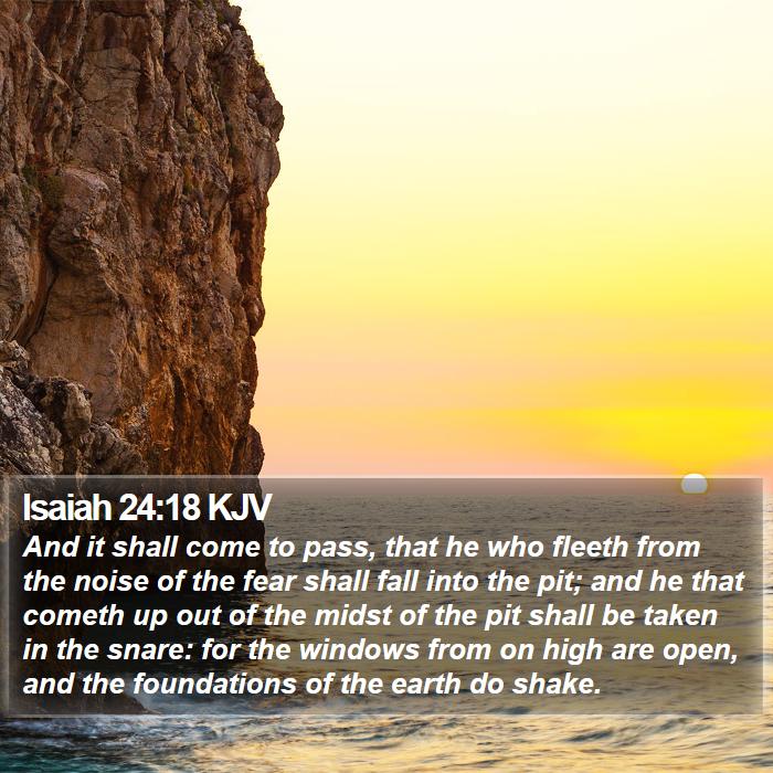 Isaiah 24:18 KJV Bible Study