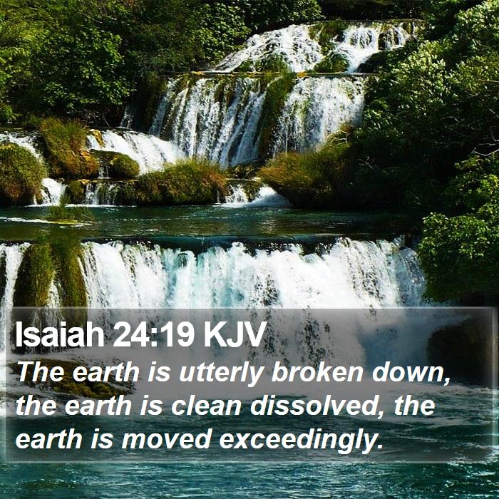 Isaiah 24:19 KJV Bible Study