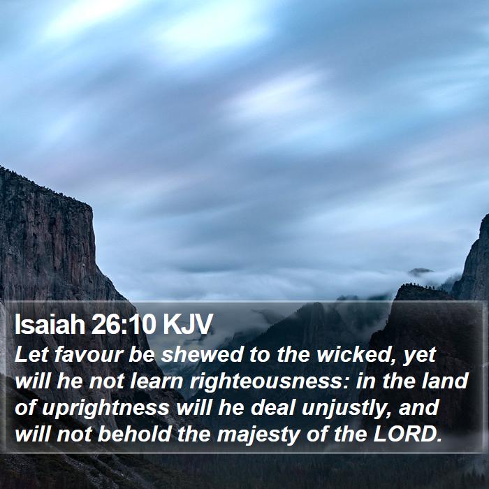 Isaiah 26:10 KJV Bible Study