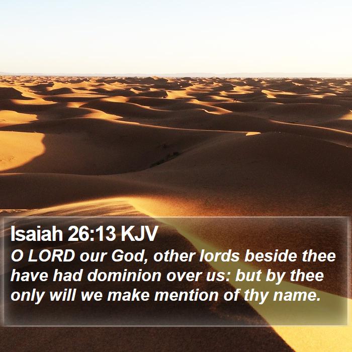 Isaiah 26:13 KJV Bible Study