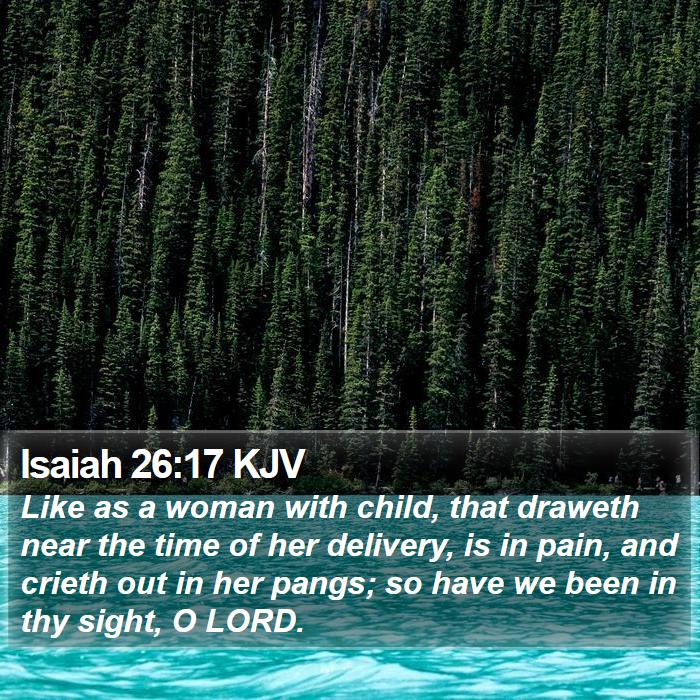 Isaiah 26:17 KJV Bible Study