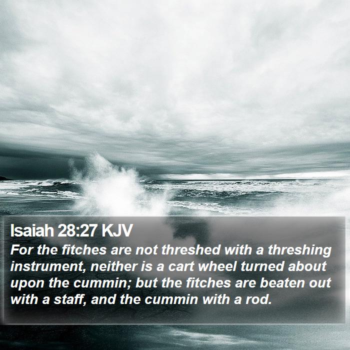 Isaiah 28:27 KJV Bible Study