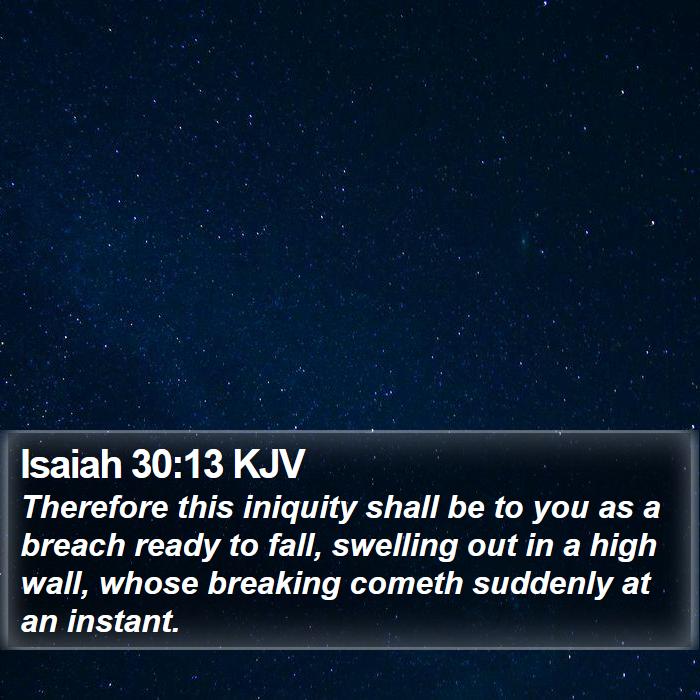 Isaiah 30:13 KJV Bible Study