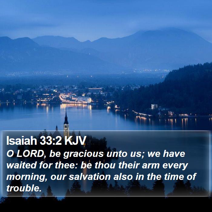 Isaiah 33:2 KJV Bible Study