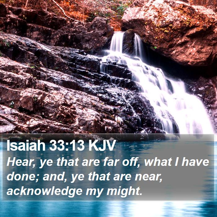 Isaiah 33:13 KJV Bible Study