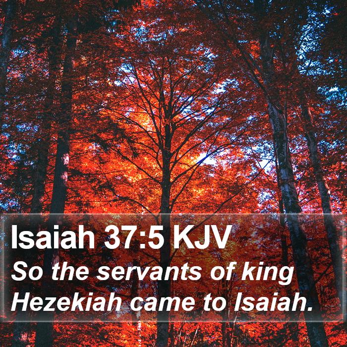 Isaiah 37:5 KJV Bible Study